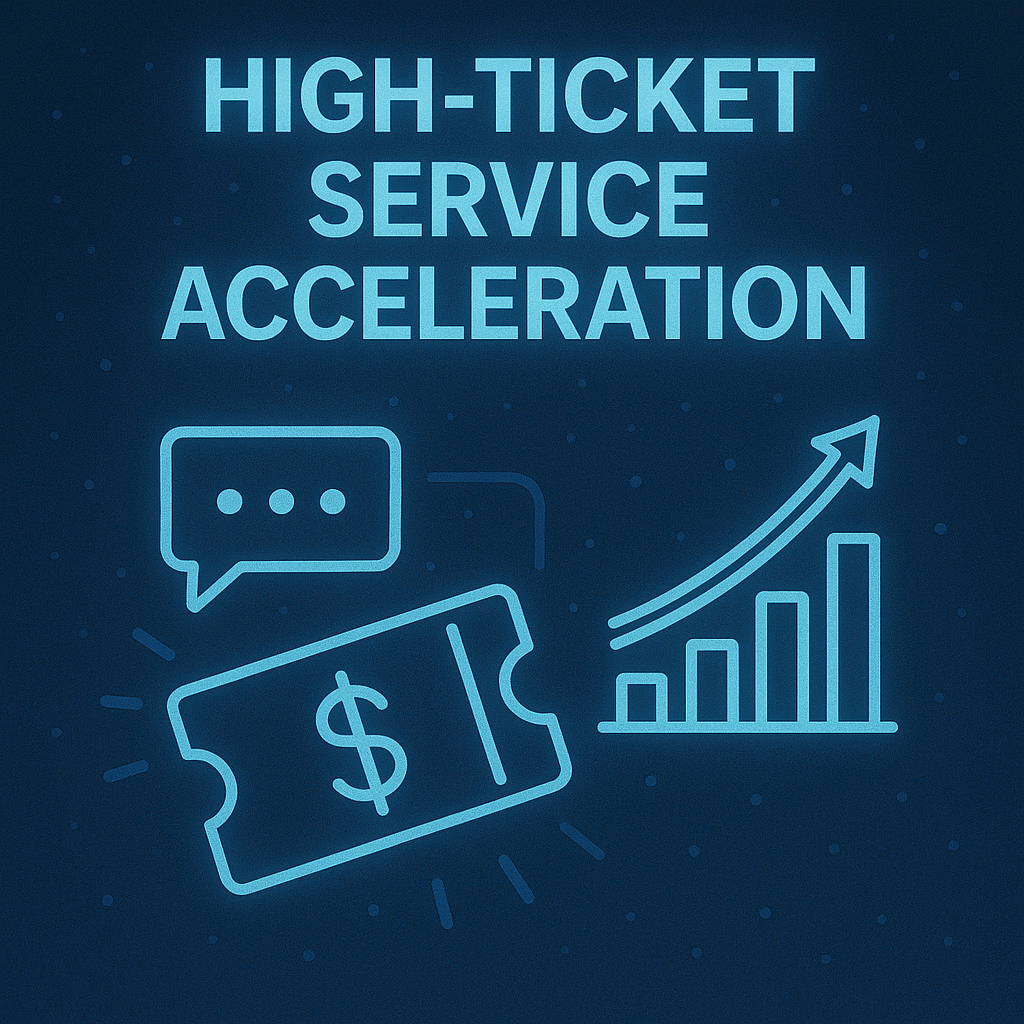 High-Ticket Service Acceleration